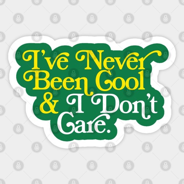 I've Never Been Cool And I Don't Care Sticker by DankFutura